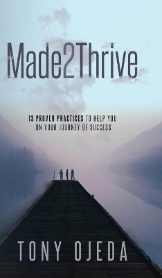 Made2Thrive by Tony Ojeda 9781735962436