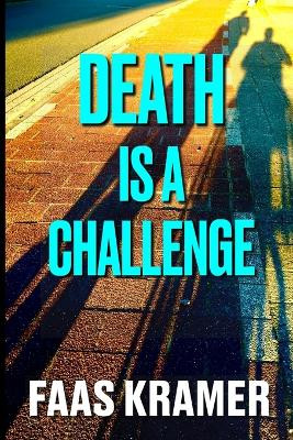 Death Is a Challenge by Faas Kramer 9789082217629