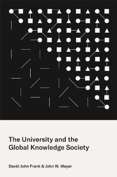 The University and the Global Knowledge Society by David John Frank