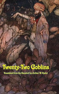 Twenty-Two Goblins by Arthur W Ryder 9781515438571