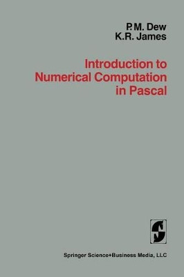 Introduction to Numerical Computation in Pascal by P.M. Dew 9781475739428