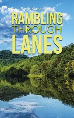 Rambling Through Lanes by Ranjit Kumar Sinha 9781482842821