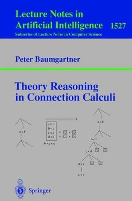 Theory Reasoning in Connection Calculi by Peter Baumgartner 9783540655091