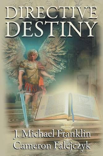 Directive Destiny: A Divine Proclamation by J Michael Franklin 9781458216342