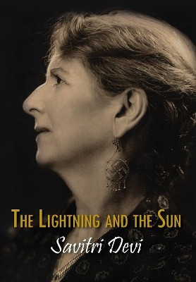 The Lightning and the Sun by Savitri Devi 9781935965725