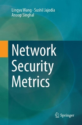 Network Security Metrics by Lingyu Wang 9783319882598