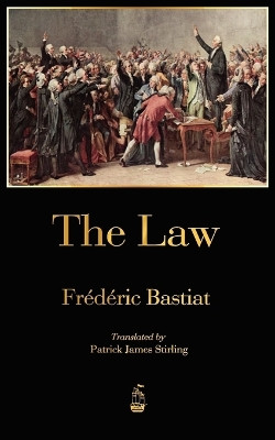 The Law by Frederic Bastiat 9781603864824