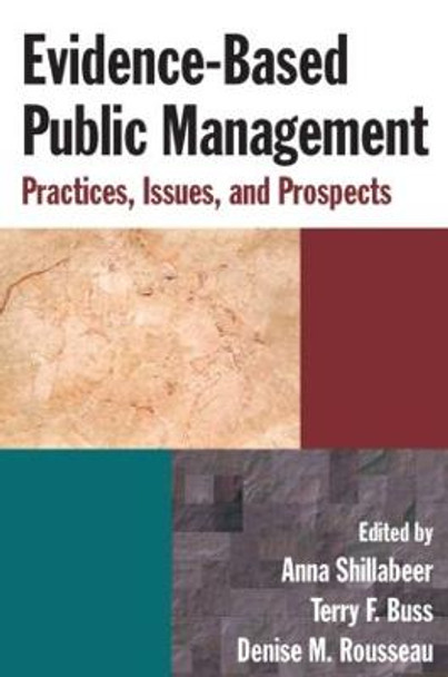 Evidence-Based Public Management: Practices, Issues and Prospects: Practices, Issues and Prospects by Anna Shillabeer