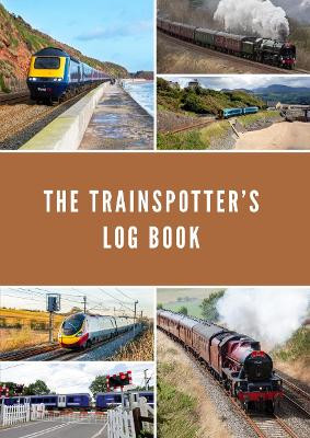 The Trainspotter's Log Book by Dan Oldfield 9781916009707