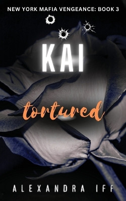 KAI Tortured by Alexandra Iff 9781738432820