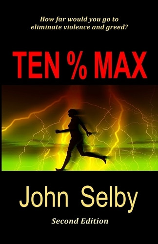 Ten % Max: PsychTech Suspense by John Selby 9781958848708