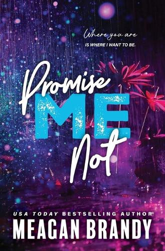 Promise Me Not by Meagan Brandy 9781464221927