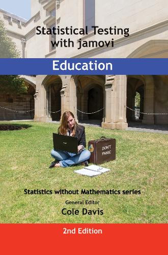 Statistical Testing with jamovi Education: SECOND EDITION by Cole Davis 9781915500106