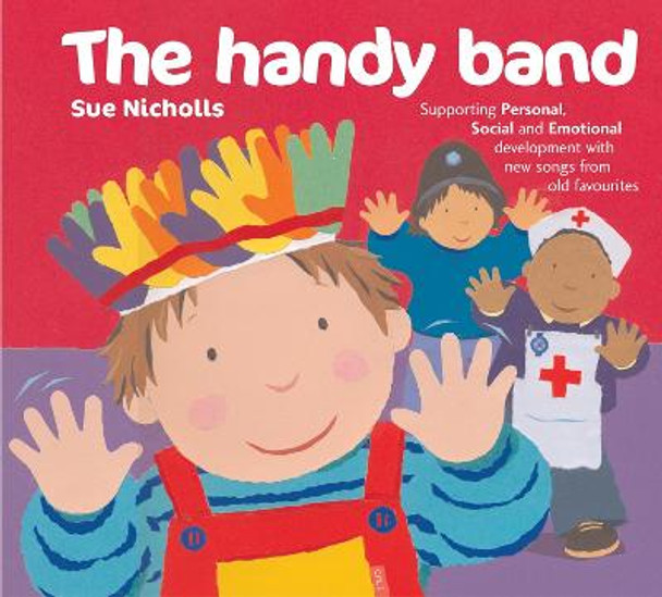 Songbooks - The Handy Band: Supporting personal, social and emotional development with new songs from old favourites by Sue Nicholls