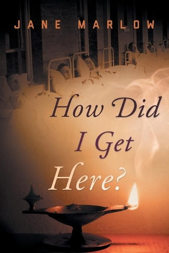 How Did I Get Here? by Jane Marlow 9781632991645
