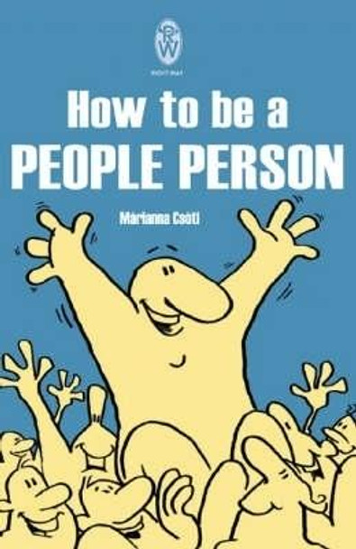 How To Be A People Person by Marianna Csoti