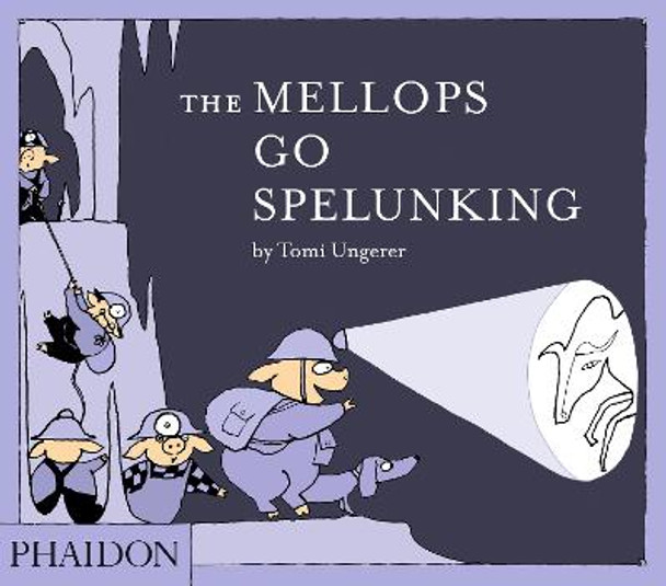 The Mellops Go Spelunking by Tomi Ungerer