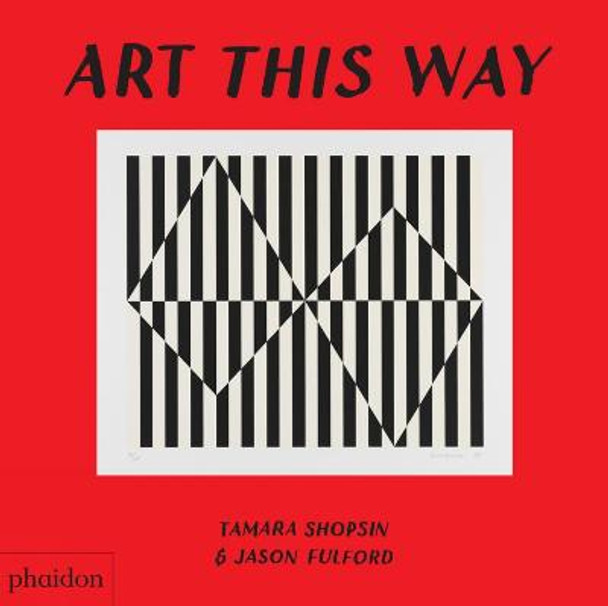 Art This Way by Tamara Shopsin Jason Fulford