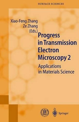 Progress in Transmission Electron Microscopy 2: Applications in Materials Science by Xiao-Feng Zhang 9783540676812