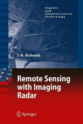 Remote Sensing with Imaging Radar by John A. Richards 9783642261138