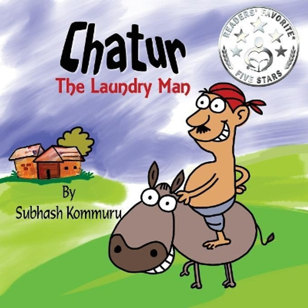 Chatur the Laundry Man: A Funny Childrens Picture Book by Subhash Kommuru 9781946312006