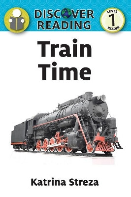 Train Time by Katrina Streza 9781623950033