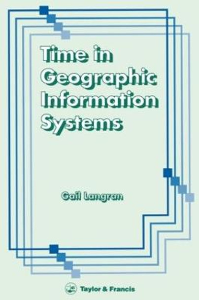 Time In Geographic Information Systems by Gail Kucera