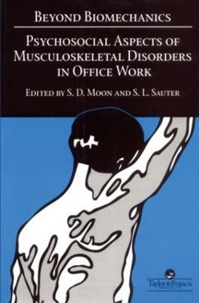 Beyond Biomechanics: Psychosocial Aspects Of Musculoskeletal Disorders In Office Work by Steven L. Sauter