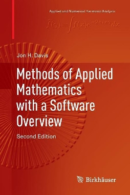 Methods of Applied Mathematics with a Software Overview by Jon H. Davis 9783319828053