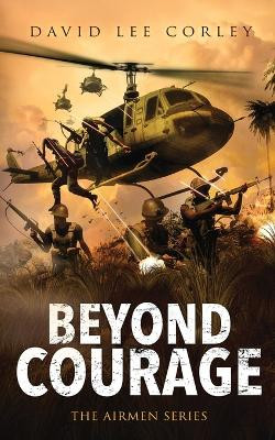 Beyond Courage by David Lee Corley 9781959534129