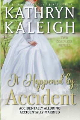 It Happened by Accident by Kathryn Kaleigh 9798223643111