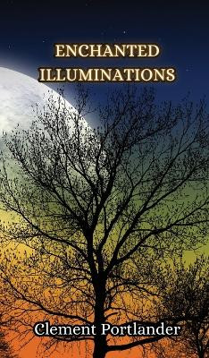 Enchanted Illuminations by Clement Portlander 9789916850015