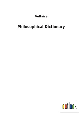 Philosophical Dictionary by Voltaire 9783732624867
