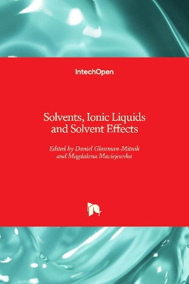 Solvents, Ionic Liquids and Solvent Effects by Daniel Glossman-Mitnik 9781789852813