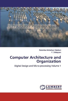 Computer Architecture and Organization by Kalamba Aristarkus Datukun 9786202525718