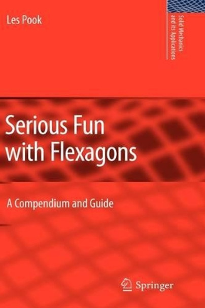 Serious Fun with Flexagons: A Compendium and Guide by L. P. Pook 9789048125029