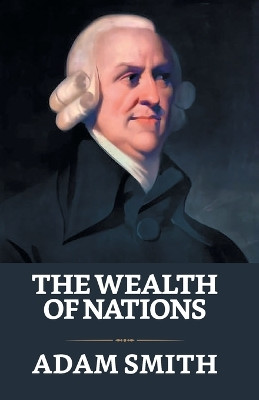 The Wealth of Nations by Adam Smith 9789355840066