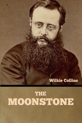The Moonstone by Wilkie Collins 9781636375908