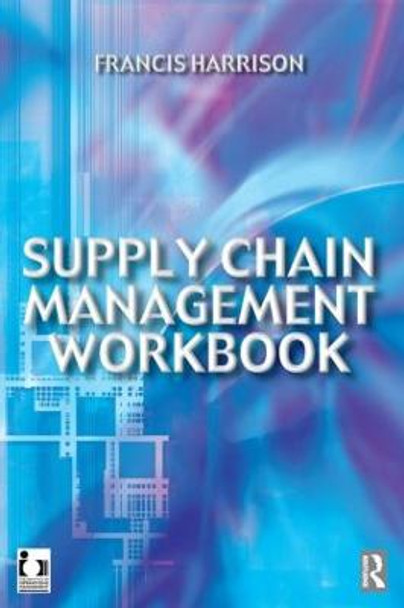 Supply Chain Management Workbook by Francis Harrison