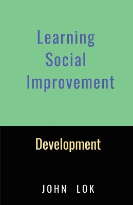 Learning Social Improvement Development by John Lok 9798887721606