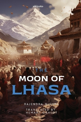 The Moon of Lhasa by Rajendra Mishra 9789359201214