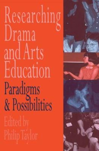 Researching drama and arts education: Paradigms and possibilities by Philip Taylor