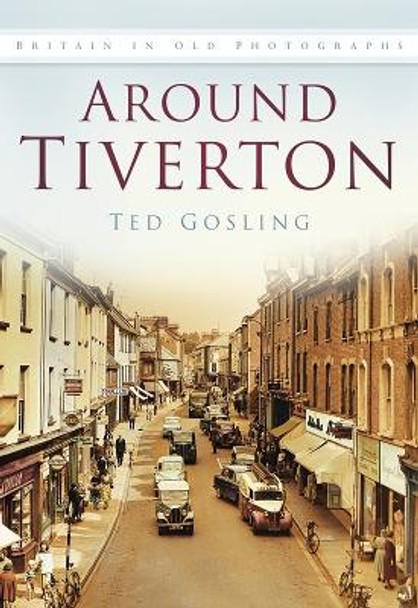 Around Tiverton by Ted Gosling