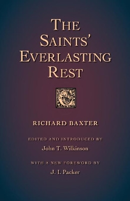 The Saints' Everlasting Rest by Richard Baxter 9781573832830