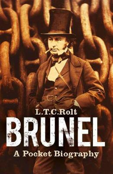 Brunel: A Pocket Biography by L. T. C. Rolt