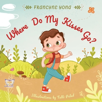 Where do my Kisses go? by Francyne Yona 9789659312801