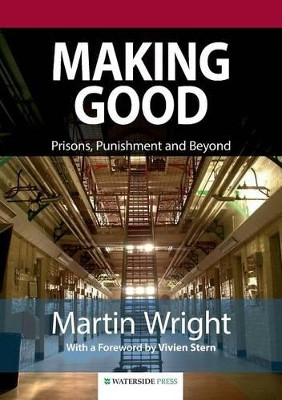 Making Good: Prisons, Punishment and Beyond by Martin Wright 9781904380412