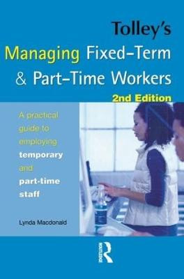 Tolley's Managing Fixed-Term & Part-Time Workers Lynda Macdonald 9780754524106