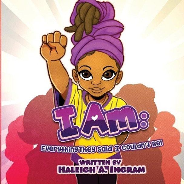 I Am: Everything They Said I Couldn't Be by Chris House 9781734998511