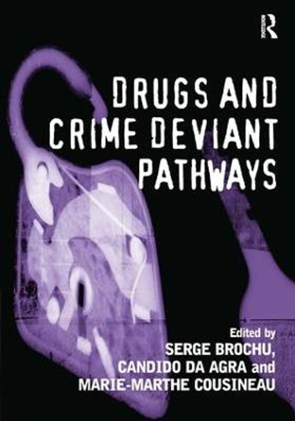 Drugs and Crime Deviant Pathways by Candido Da Agra